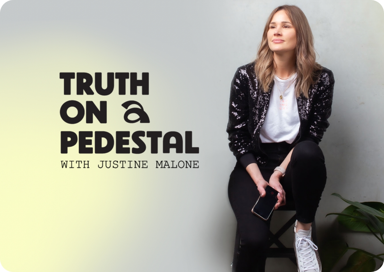 Truth on a Pedestal with Justine Malone